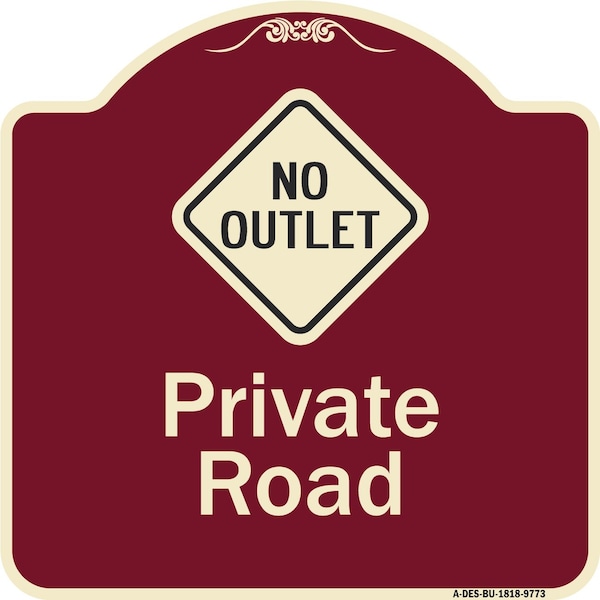Signmission Designer Series-Private Road With No Outlet Symbol Burgungy, 18" x 18", BU-1818-9773 A-DES-BU-1818-9773 - main
